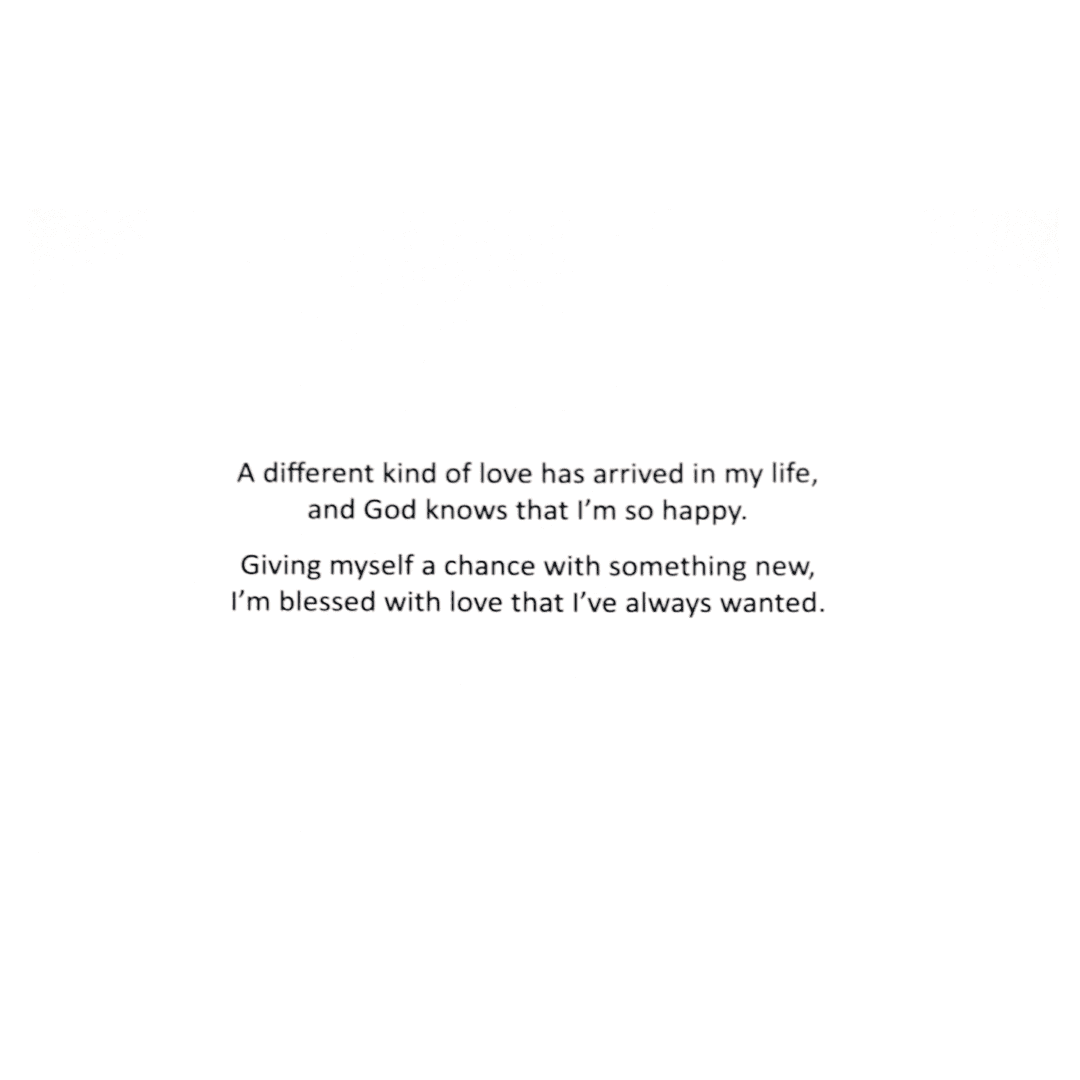 A card with the words " a different kind of love has arrived in my life, and god knows that i 'm so happy. Giving myself