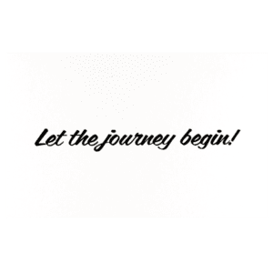 A picture of the words let the journey begin.
