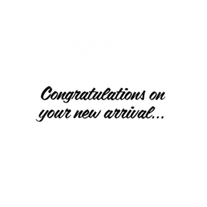 Congratulations on your new arrival