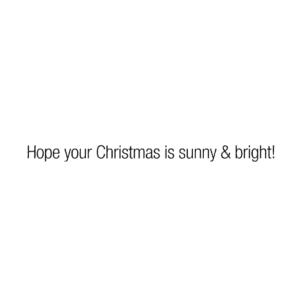 A green and white card with the words hope your christmas is sunny & bright