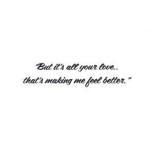 A quote from the movie dirty dancing.