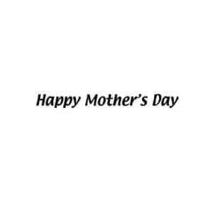 A black and white image of the words happy mother 's day.