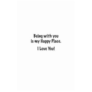 A card with the words being with you is my happy place.